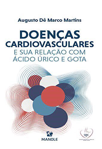 Livro Doenças Cardiovasculares e Sua Relação com Ácido Úrico e Gota - Martins - Manole