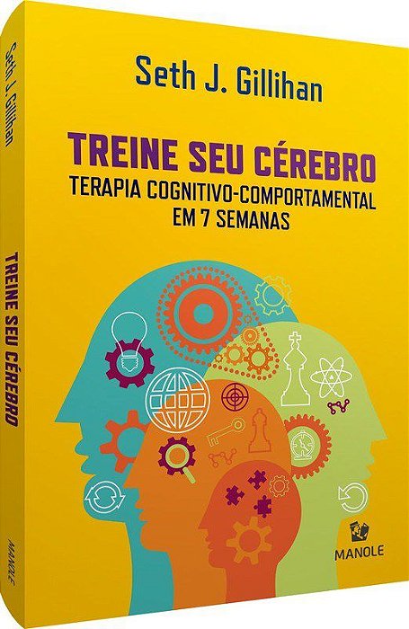 Livro Treine Seu Cérebro - Gillihan - Manole