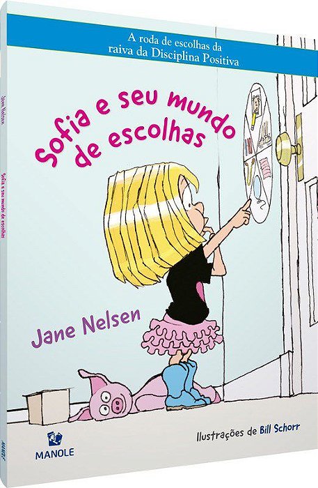 Livro Sofia e Seu Mundo de Escolhas - Nelsen - Manole