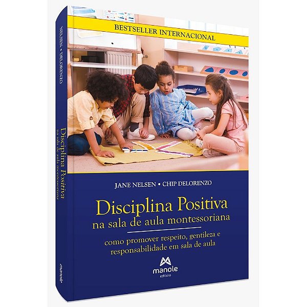 Livro Disciplina Positiva na Sala de Aula Montessoriana Nelsen