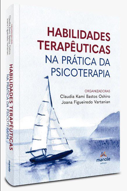 Livro Habilidades Terapêuticas na Prática da Psicoterapia - Oshiro - Manole