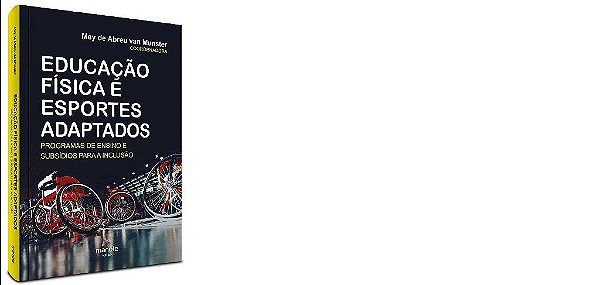 Livro Educação Física e Esportes Adaptados - Munster - Manole