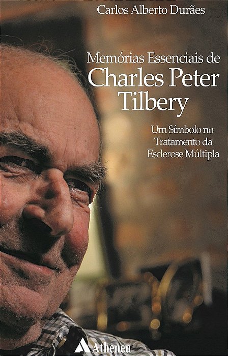 Livro Memorias Essenciais de Charles Peter Tilbery: Um Simbolo No Tratamento da E - Duraes