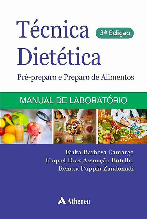 Livro Tecnica Dietetica, Pre-preparo e Preparo de Alimentos: Manual de Laboratori - Camargos/botelho/zan