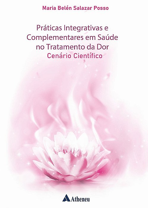Livro Práticas Integrativas e Complementares em Saúde no Tratamento da Dor
