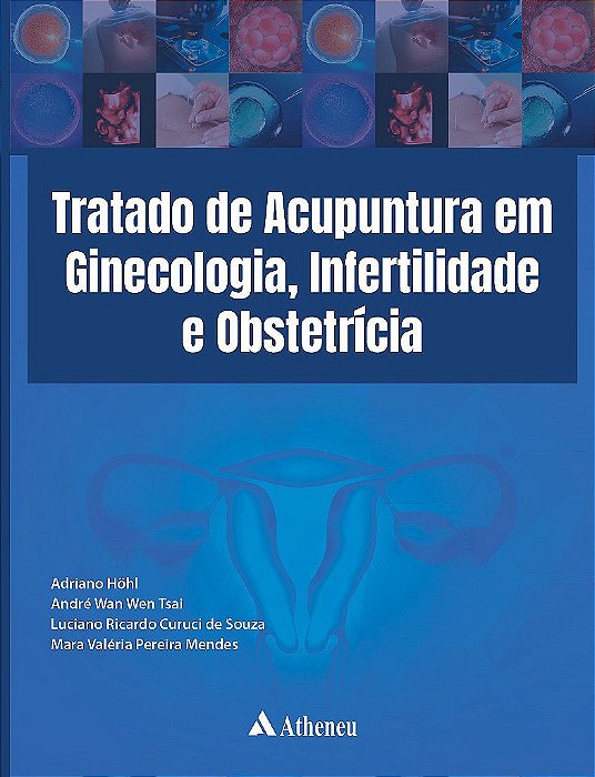 Livro Tratado de Acupuntura em Ginecologia, Infertilidade e Obstetrícia