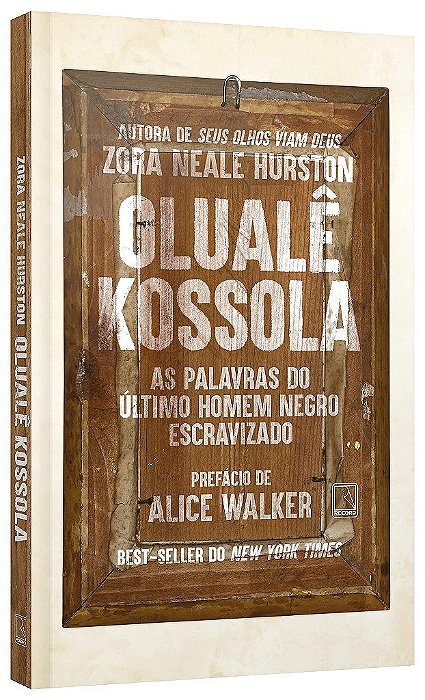 Livro Oluale Kossola: as Palavras o Ultimo Homem Negro Escravizado - Hurston