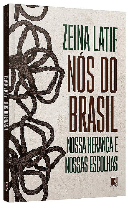 Livro Nos Do Brasil: Nossa Heranca E Nossas Escolhas - Latif