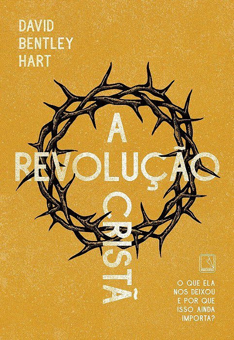 Livro Revolucao Crista, A: o Que Ela Nos Deixou e por Que Isso Ainda Importa - Hart