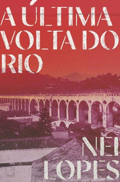 Livro Ultima Volta do Rio, A - Lopes