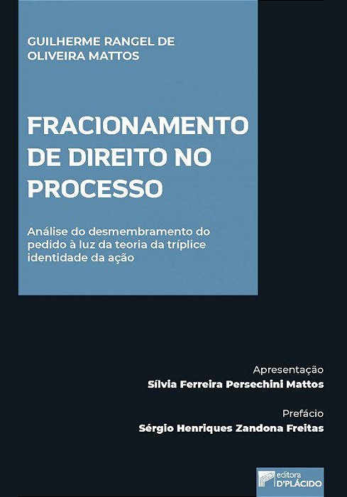 Livro Fracionamento de Direito No Processo: Analise do Desmembramento do Pedido A - Mattos