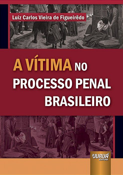Livro Vitima No Processo Penal Brasileiro, A - Figueiredo