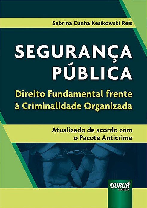 Livro Seguranca Publica - Direito Fundamental Frente a Criminalidade Organizada - - Re