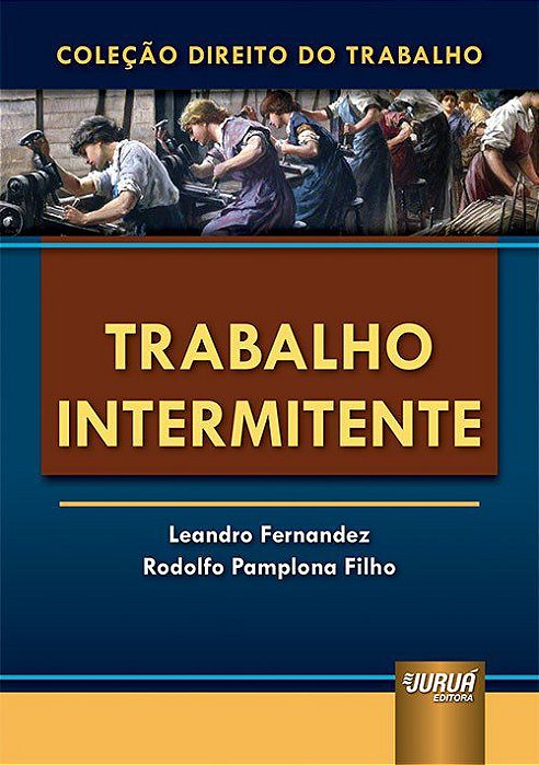 Livro Trabalho Intermitente: Coleção Direito do Trabalho