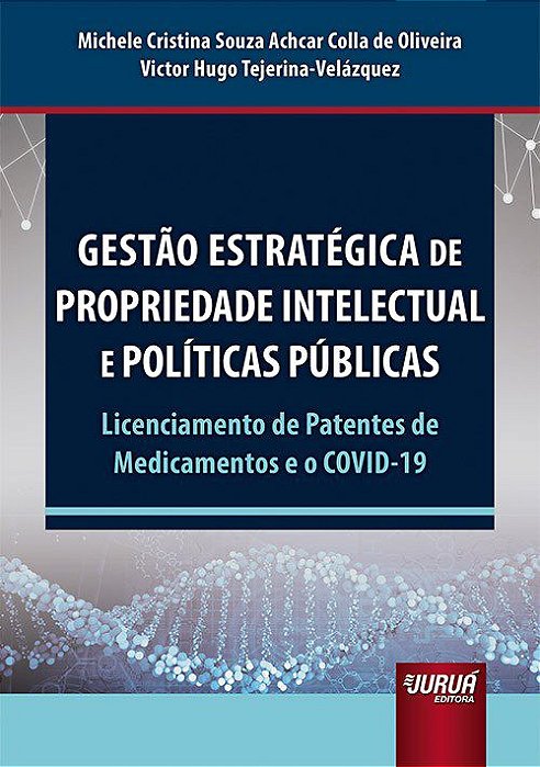 Livro Gestao Estrategica de Propriedade Intelectual e Politicas Publicas - Oliveira/tejerina-ve
