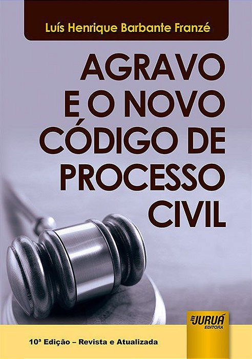 Livro Agravo e o Novo Código de Processo Civil
