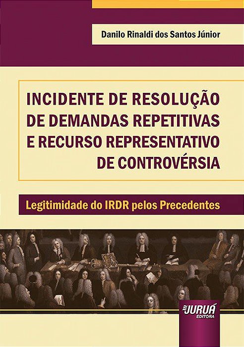 Livro Incidente de Resolucao de Demandas Repetitivas e Recurso Representativo de - Santos Junior