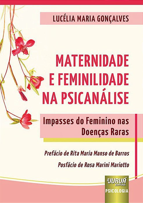 Livro Maternidade e Feminilidade Na Psicanalise - Impasses do Feminino Nas Doenca - Goncalves