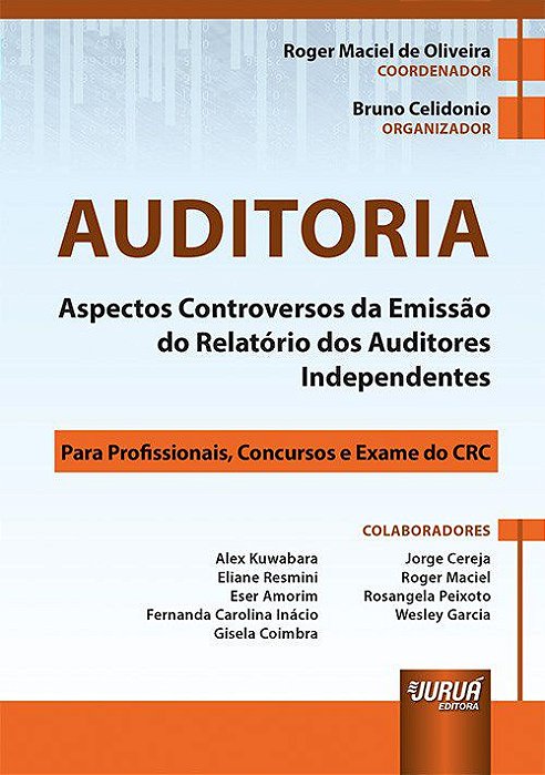 Livro Auditoria - Aspectos Controversos da Emissao do Relatorio dos Auditores Ind - Oliveira/celidonio