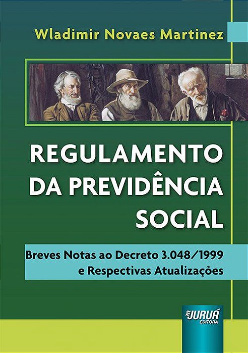 Livro Regulamento da Previdência Social - Martinez - Juruá