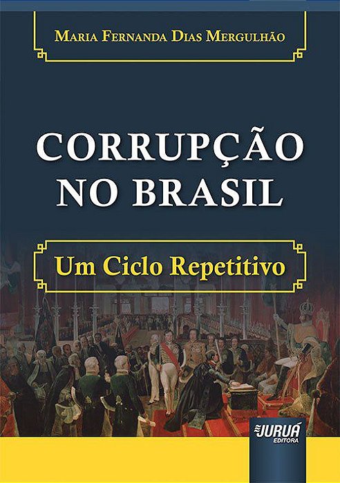 Livro Corrupcao No Brasil - Um Ciclo Repetitivo - Mergulhao