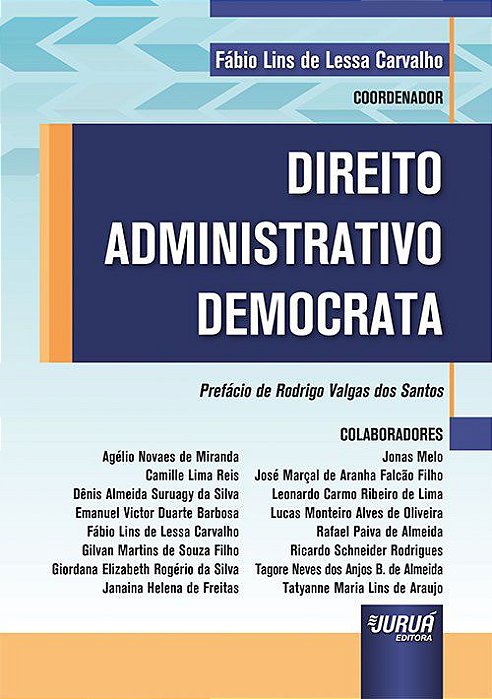 Livro Direito Administrativo Democrata - Prefacio de Rodrigo Valgas dos Santos - Carvalho