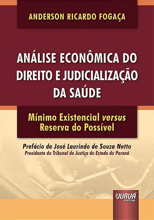 Livro Analise Economica do Direito e Judicializacao da Saude - Fogaca