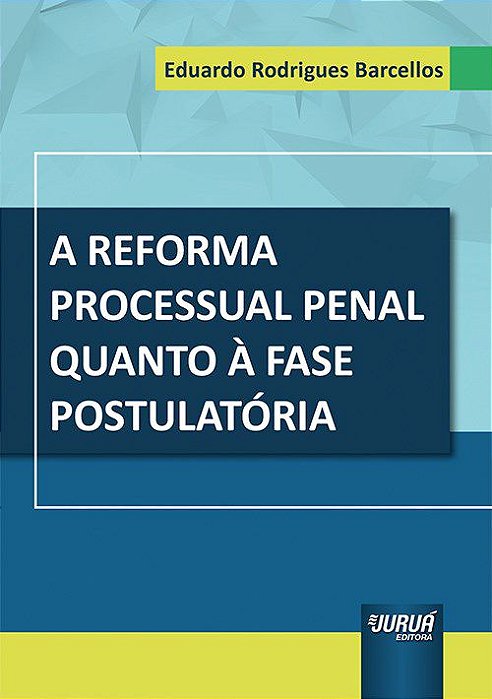 Livro Reforma Processual Penal Quanto a Fase Postulatoria, A - Barcellos
