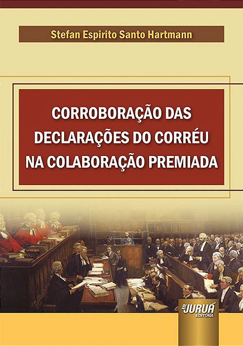 Livro Corroboração das Declarações do Corréu na Colaboração Premiada - Juruá