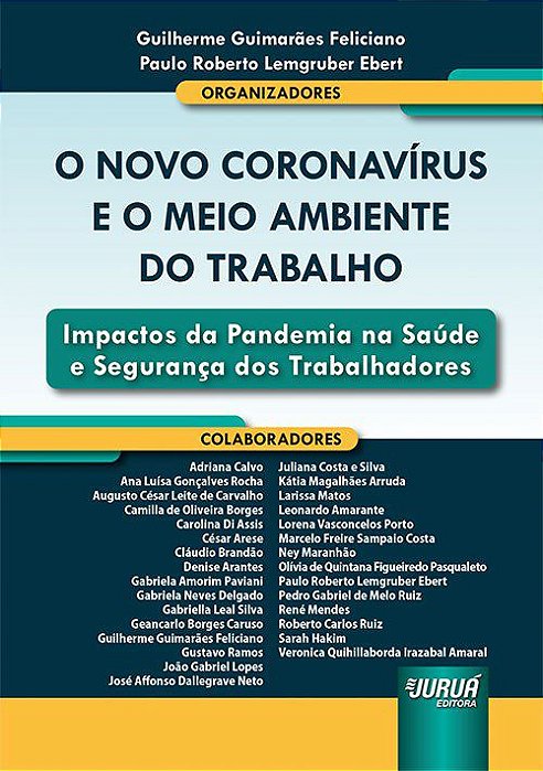 Livro Novo Coronavirus e o Meio Ambiente do Trabalho, o - Impactos da Pandemia na - Feliciano/ebert