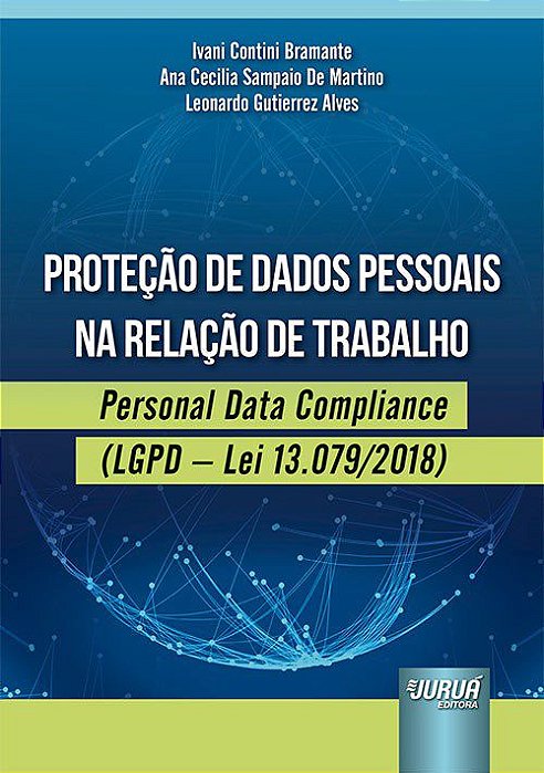 Livro Protecao de Dados Pessoais Na Relacao de Trabalho - Bramante/martino/alv