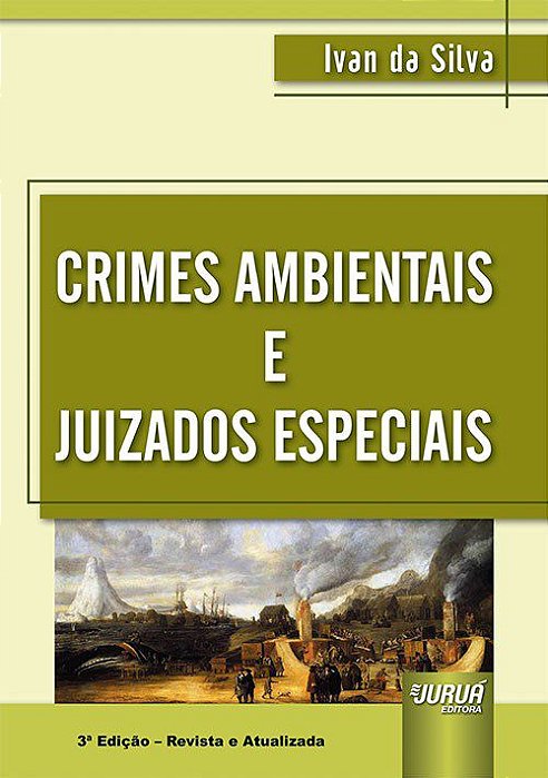 Livro Crimes Ambientais e Juizados Especiais Ivan da Silva