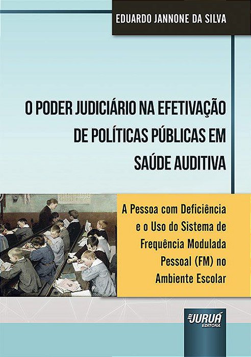 Livro Poder Judiciario Na Efetivacao de Politicas Publicas em Saude Auditiva, O - Silva