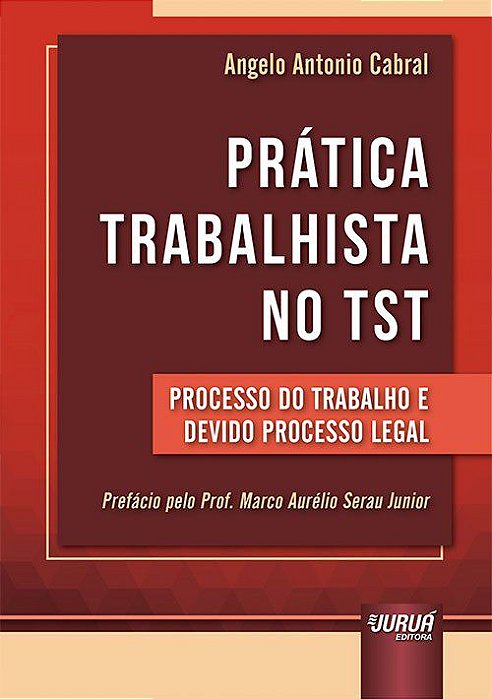 Livro Prática Trabalhista No Tst - Cabral - Juruá