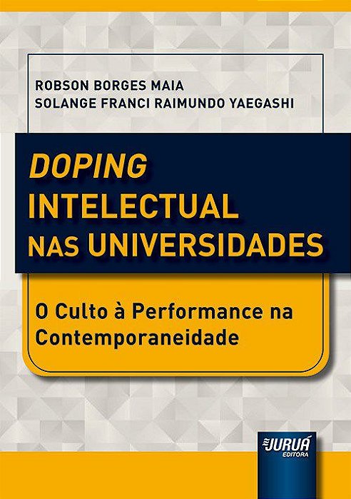 Livro Doping Intelectual Nas Universidades - o Culto a Performance Na Contemporan - Maia/yaegashi