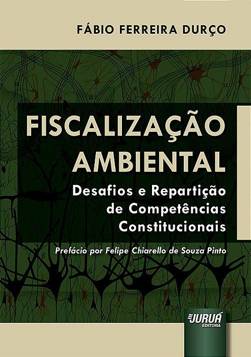 Livro Fiscalizacao Ambiental - Desafios e Reparticao de Competencias Constitucion - Durco