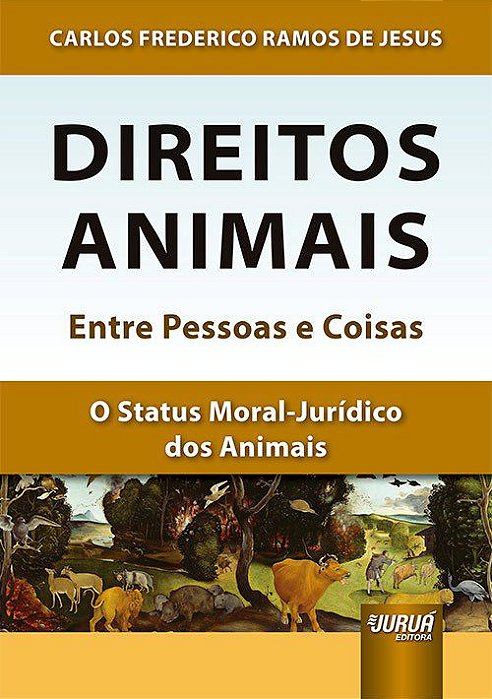 Livro Direitos Animais: entre Pessoas e Coisas
