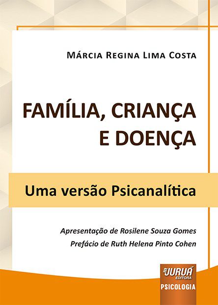 Livro Familia, Crianca e Doenca - Uma Versao Psicanalitica - Costa