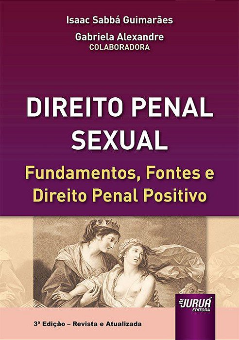 Livro Direito Penal Sexual - Fundamentos, Fontes e Direito Penal Positivo - Guimaraes