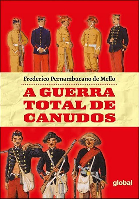 Livro Guerra Total de Canudos, A - Frederico Pernambuca