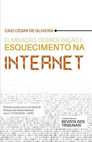 Livro Eliminacao, Desindexacao e Esquecimento Na Internet - Oliveira