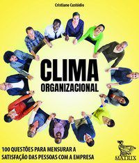 Livro Clima Organizacional: 100 Questoes para Mensurar a Satisfacao das Pessoas C - Custodio