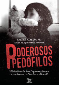 Livro Poderosos Pedofilos - Amaury Ribeiro Jr