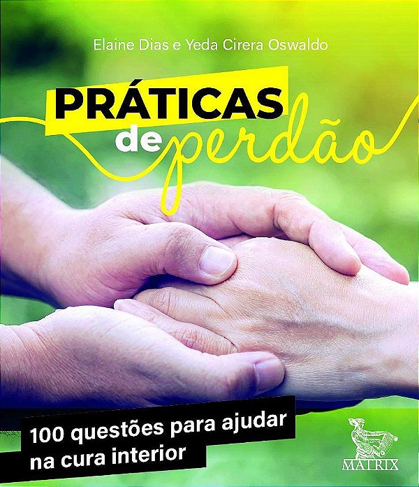 Livro Praticas de Perdao - Elaine Dias&yeda Cir