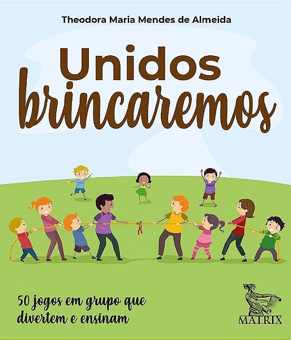 Livro Unidos Brincaremos - Theodora Maria Mende