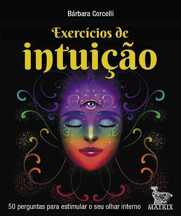 Livro Exercicios de Intuicao: 50 Perguntas para Estimular o Seu Olhar Interrno - Corcelli