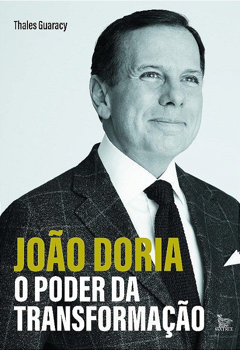 Livro Joao Doria: o Poder da Transformacao - Guaracy