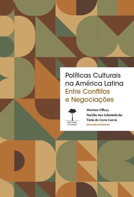 Livro Politicas Culturais Na America Latina: entre Conflitos e Negociacoes - Villaca/ Schmiedecke