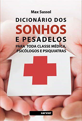 Livro Dicionario dos Sonhos e Pesadelos - para Toda Classe Medica,psicologos e ps - Sussol