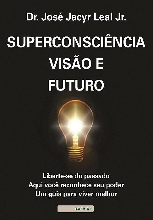 Livro Superconsciencia, Visao e Futuro - Leal Junior